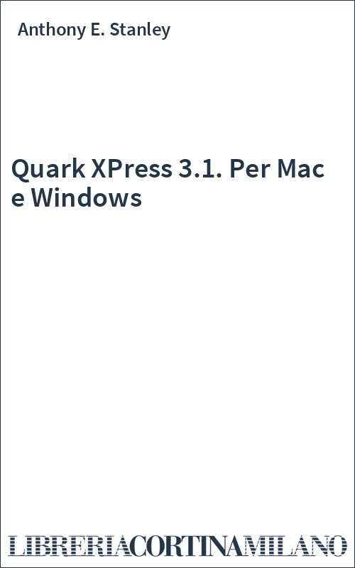 Quark XPress 3.1. Per Mac e Windows