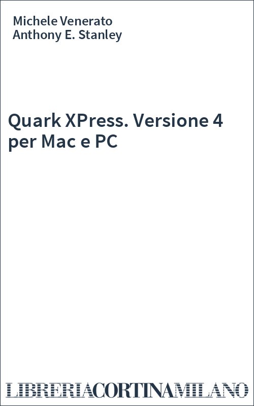 Quark XPress. Versione 4 per Mac e PC