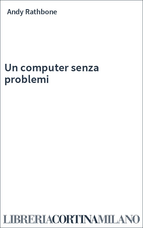 Un computer senza problemi