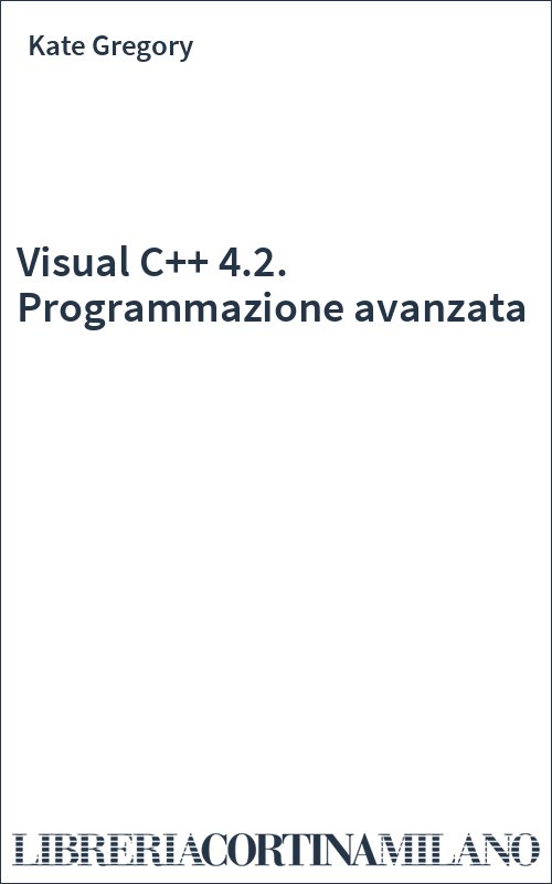 Visual C++ 4.2. Programmazione avanzata