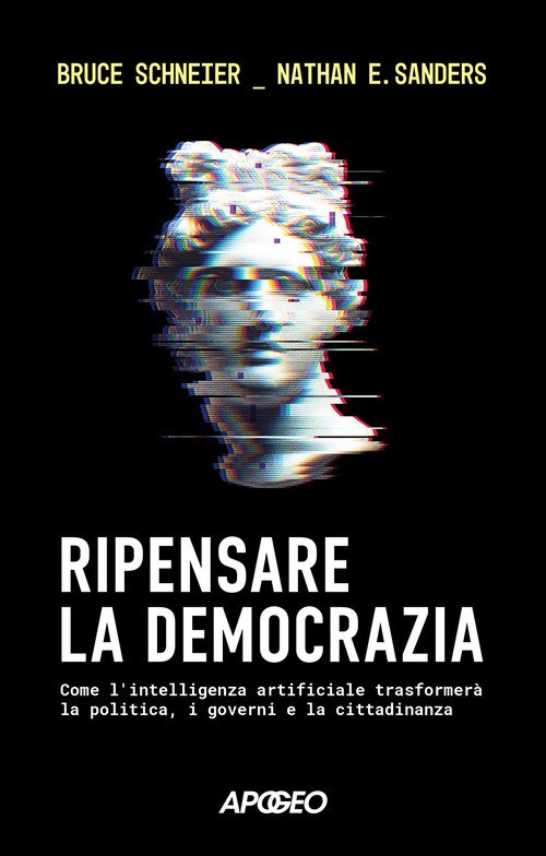 Ripensare la democrazia. Come l'intelligenza artificiale trasformerà la politica, i governi e la cittadinanza