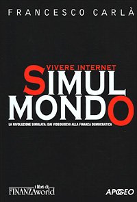 Simulmondo. La rivoluzione simulata: dai videogiochi alla finanza democratica