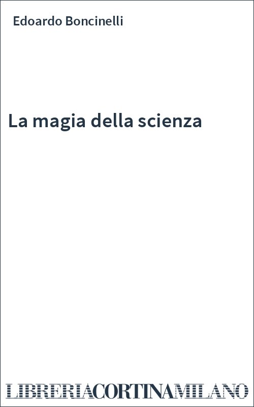 La magia della scienza