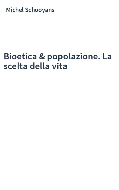 Bioetica & popolazione. La scelta della vita