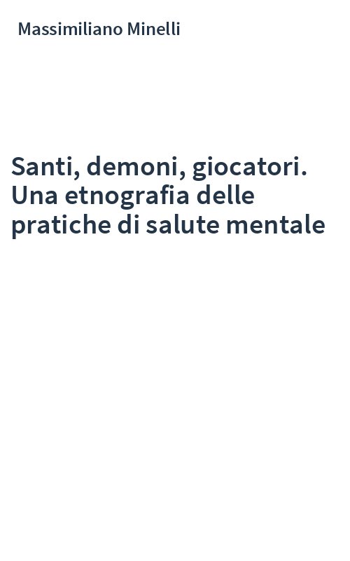 Santi, demoni, giocatori. Una etnografia delle pratiche di salute mentale