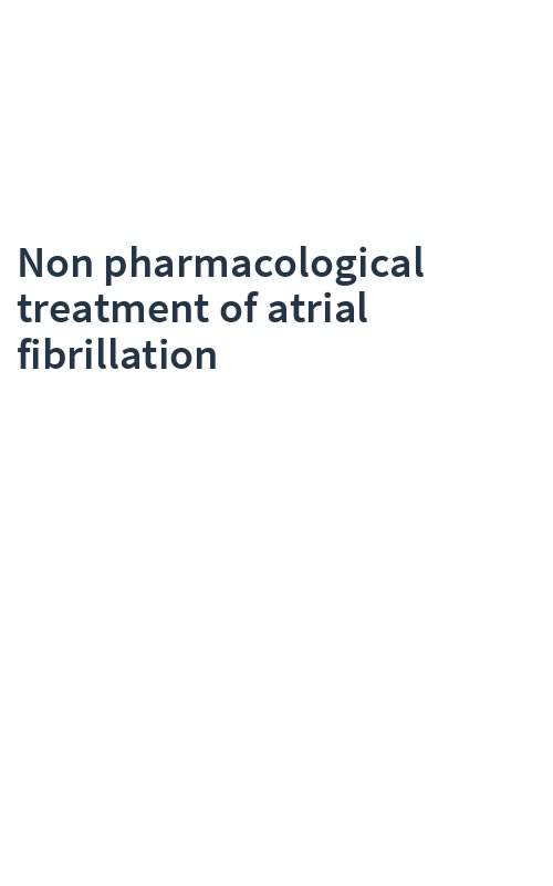 Non pharmacological treatment of atrial fibrillation