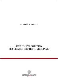 Una nuova politica per le aree prottete siciliane?
