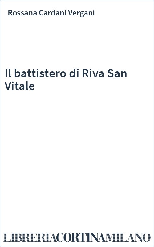Il battistero di Riva San Vitale