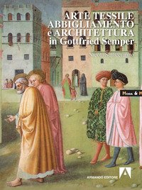 Arte tessile, abbigliamento e architettura in Gottfried Semper