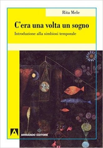 C'era una volta il sogno. Introduzione alla simbiosi temporale