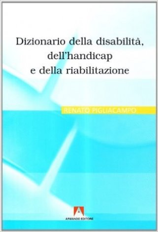 Dizionario della disabilità, dell'handicap e della riabilitazione