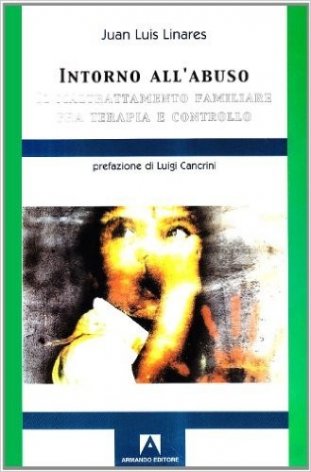 Intorno all'abuso. Il maltrattamento familiare tra terapia e controllo