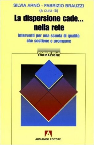 La dispersione cade... nella rete. Interventi per una scuola di qualità che sostiene e promuove