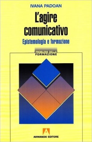 L'agire comunicativo. Epistemologia e formazione