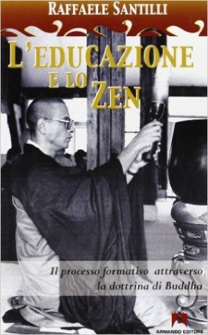 L'educazione e lo zen. Il processo formativo attraverso la dottrina di Buddha