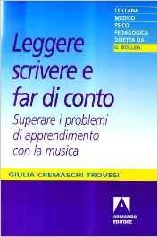 Leggere scrivere e far di conto. Superare i problemi di apprendimento con la musica