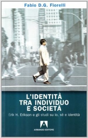 L'identità tra individuo e società. Erik H. Erikson e gli studi su io, sé e identità