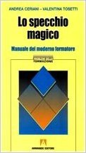 Lo specchio magico. Manuale del moderno formatore