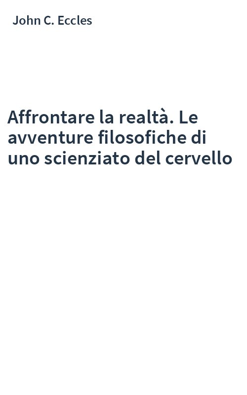 Affrontare la realtà. Le avventure filosofiche di uno scienziato del cervello