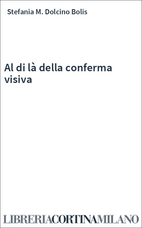 Al di là della conferma visiva