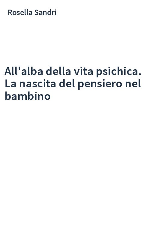 All'alba della vita psichica. La nascita del pensiero nel bambino