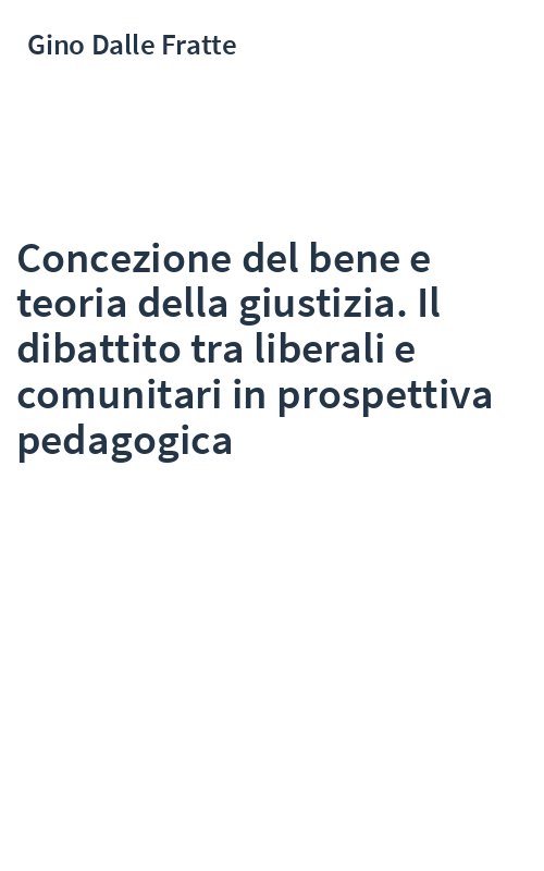 Concezione del bene e teoria della giustizia. Il dibattito tra liberali e comunitari in prospettiva pedagogica