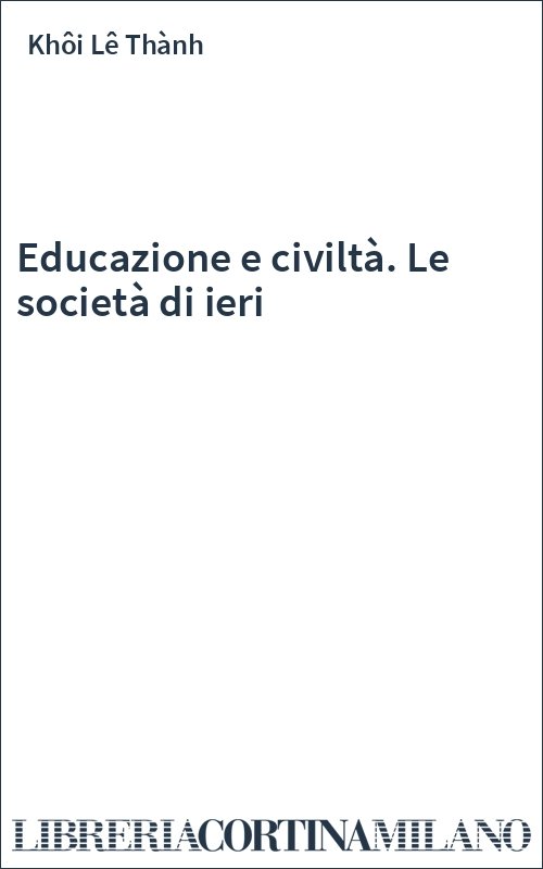 Educazione e civiltà. Le società di ieri