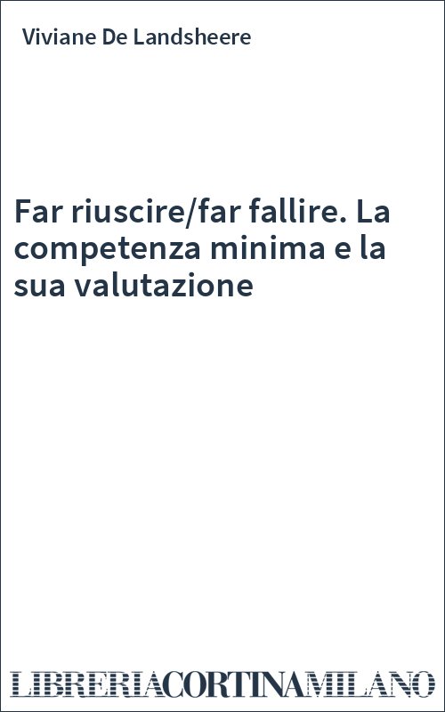 Far riuscire/far fallire. La competenza minima e la sua valutazione