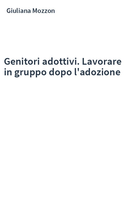 Genitori adottivi. Lavorare in gruppo dopo l'adozione