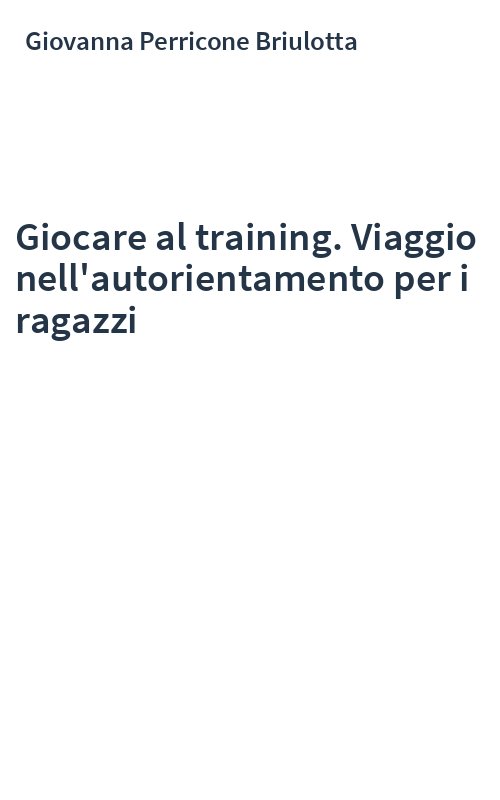 Giocare al training. Viaggio nell'autorientamento per i ragazzi