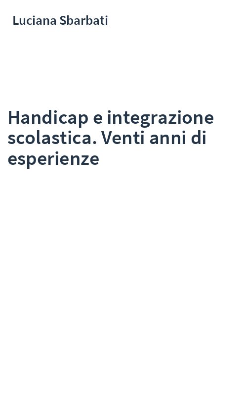 Handicap e integrazione scolastica. Venti anni di esperienze