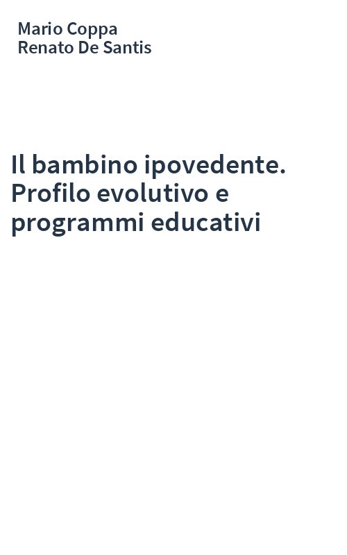 Il bambino ipovedente. Profilo evolutivo e programmi educativi