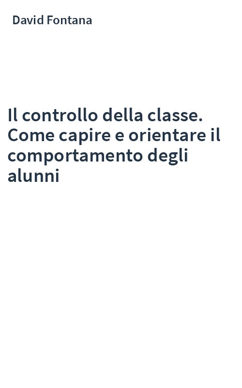Il controllo della classe. Come capire e orientare il comportamento degli alunni