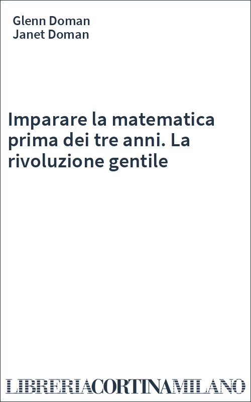 Imparare la matematica prima dei tre anni. La rivoluzione gentile