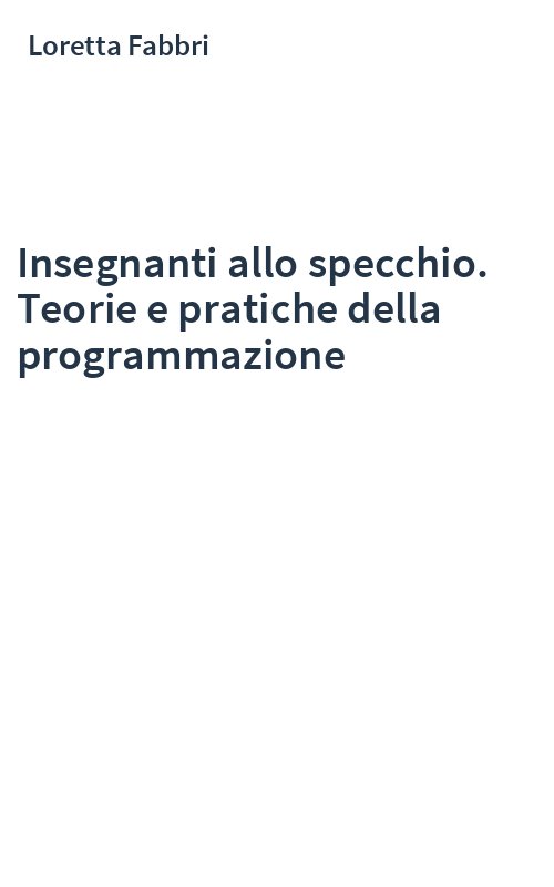 Insegnanti allo specchio. Teorie e pratiche della programmazione