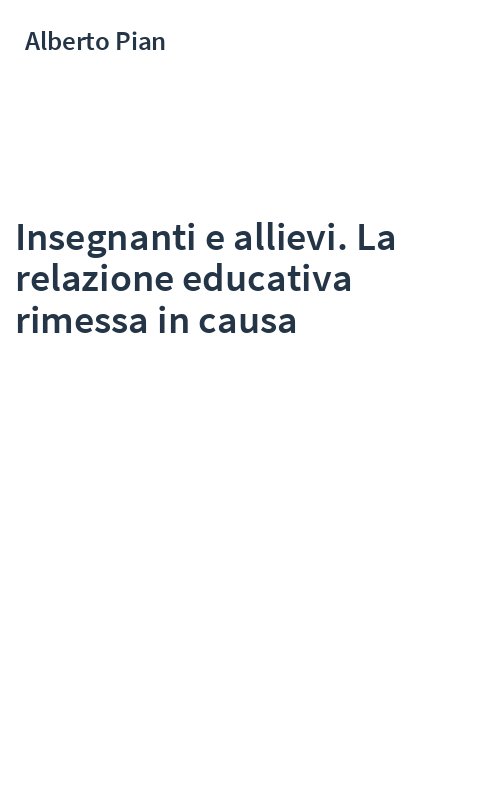 Insegnanti e allievi. La relazione educativa rimessa in causa