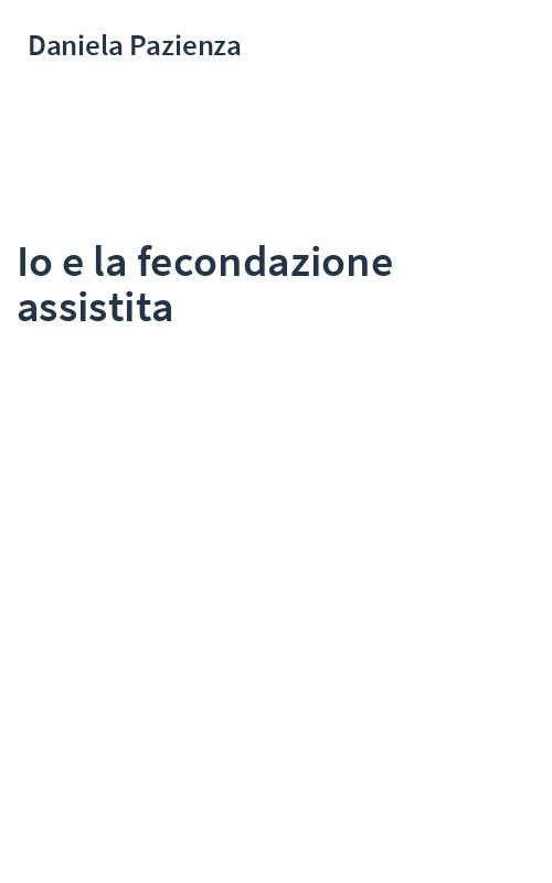 Io e la fecondazione assistita