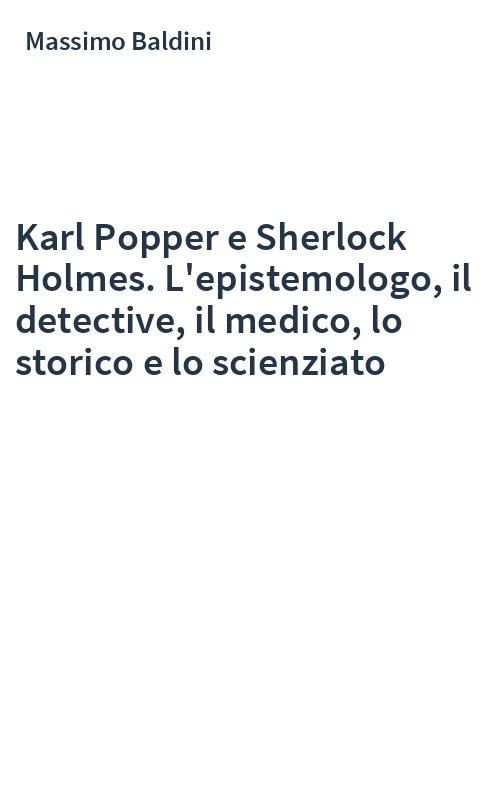 Karl Popper e Sherlock Holmes. L'epistemologo, il detective, il medico, lo storico e lo scienziato