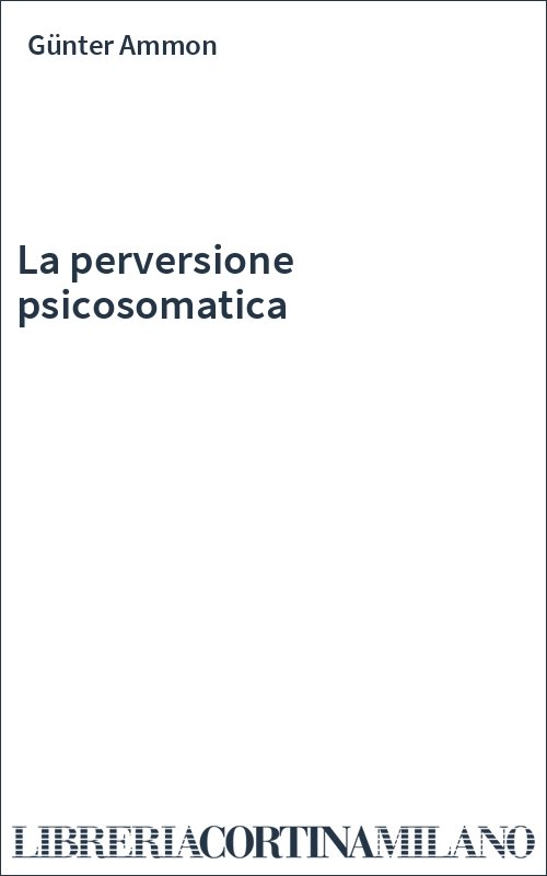 La perversione psicosomatica