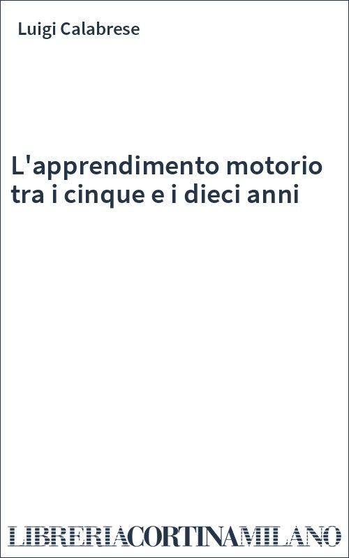 L'apprendimento motorio tra i cinque e i dieci anni