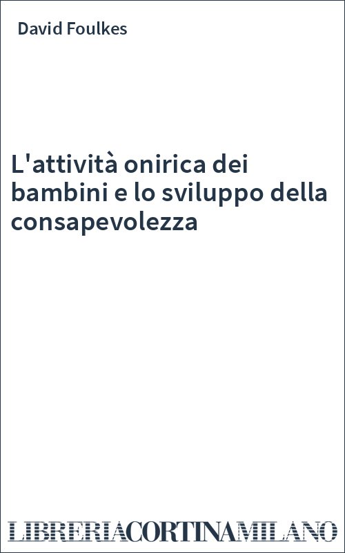 L'attività onirica dei bambini e lo sviluppo della consapevolezza