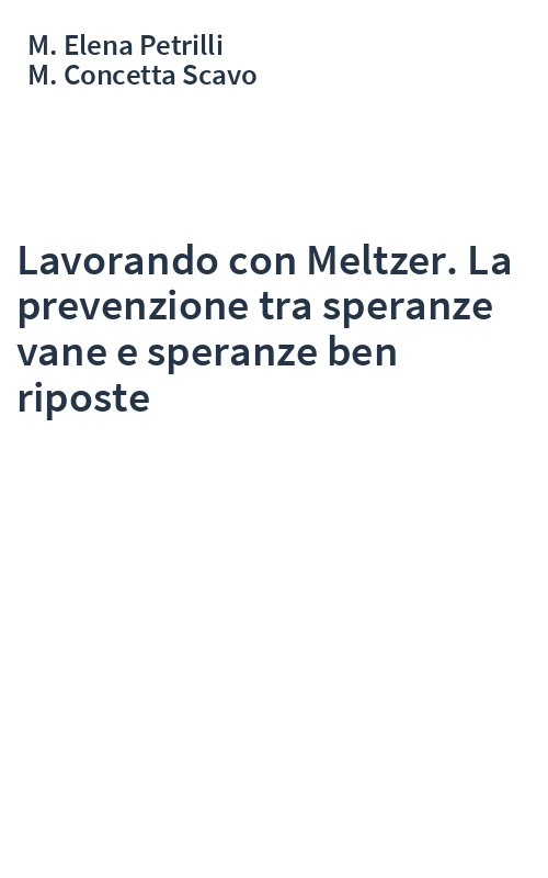 Lavorando con Meltzer. La prevenzione tra speranze vane e speranze ben riposte