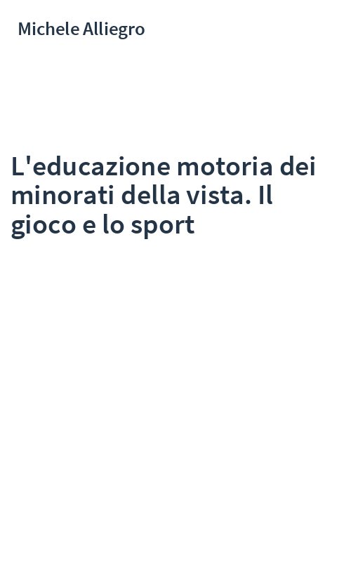 L'educazione motoria dei minorati della vista. Il gioco e lo sport