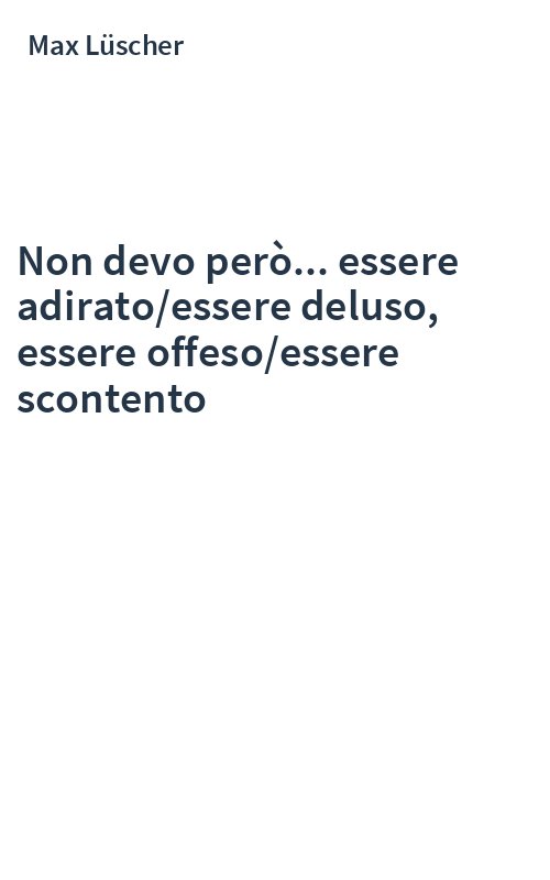 Non devo però... essere adirato/essere deluso, essere offeso/essere scontento