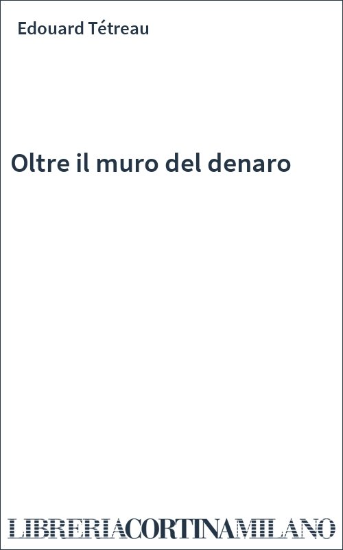 Oltre il muro del denaro