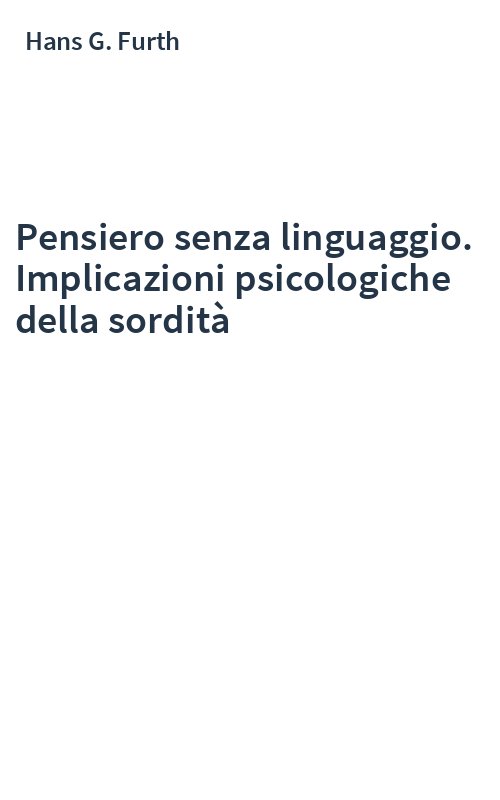 Pensiero senza linguaggio. Implicazioni psicologiche della sordità