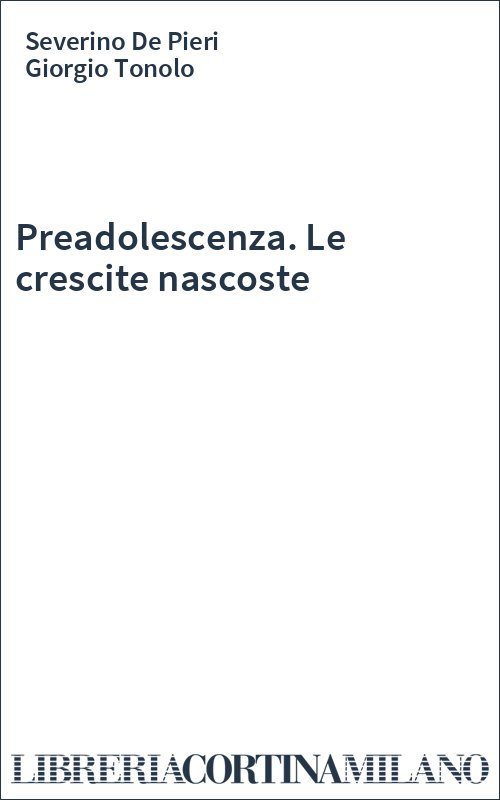 Preadolescenza. Le crescite nascoste