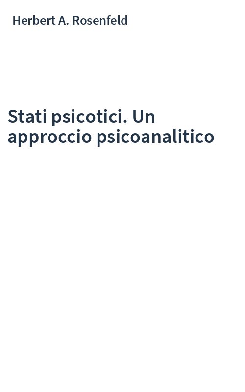 Stati psicotici. Un approccio psicoanalitico