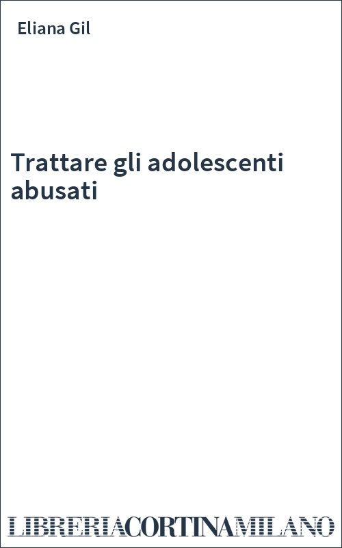 Trattare gli adolescenti abusati