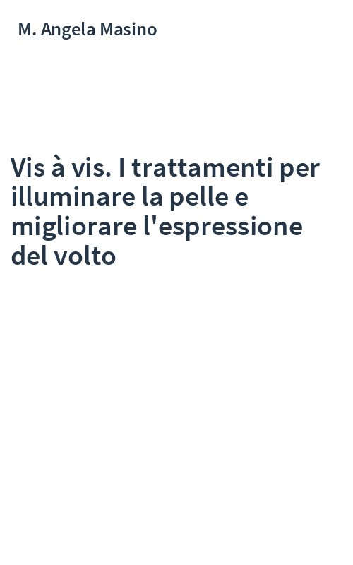 Vis à vis. I trattamenti per illuminare la pelle e migliorare l'espressione del volto